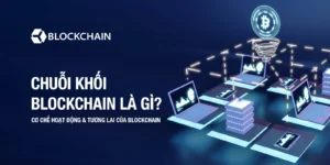 Chuỗi khối Blockchain là gì